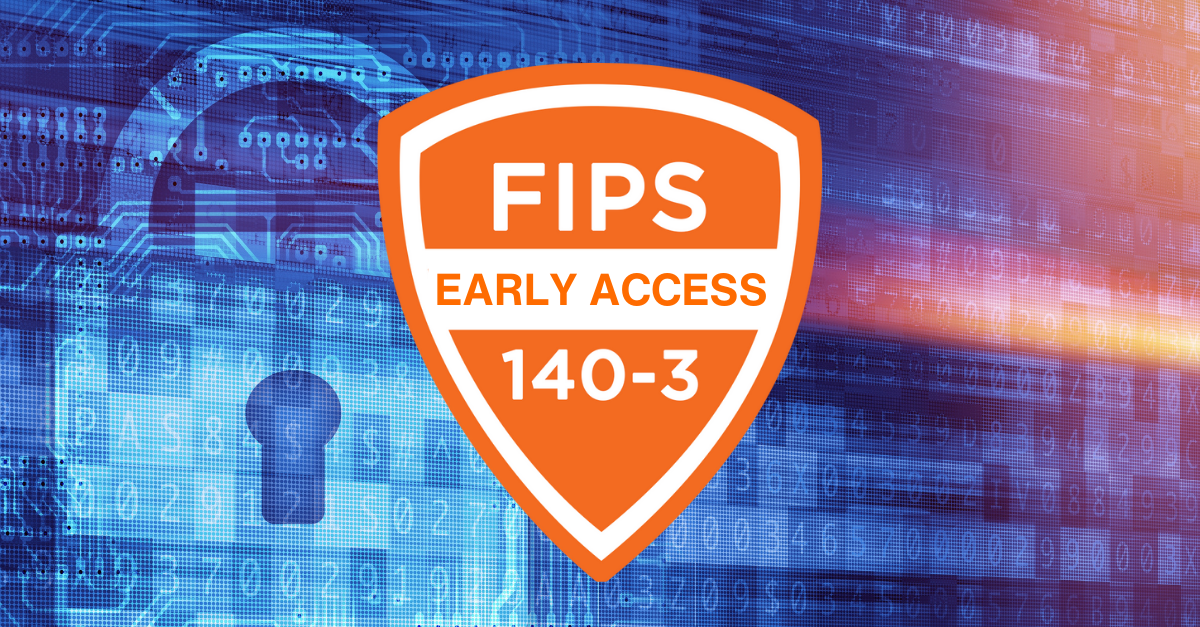 SafeLogic FIPS 140-3 Early Access Program